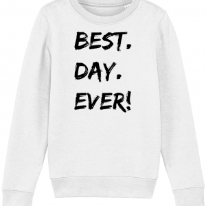 BEST DAY EVER Kids Jumper