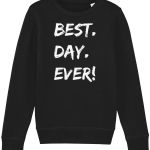 BEST DAY EVER Kids Jumper